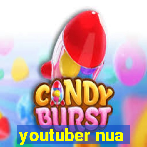 youtuber nua